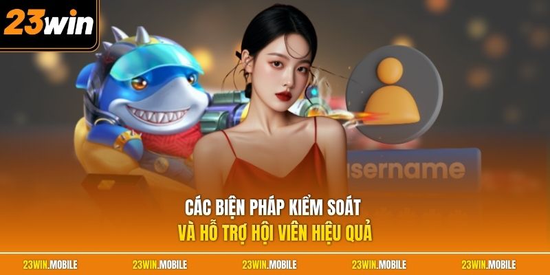 Các biện pháp kiểm soát và hỗ trợ hội viên hiệu quả