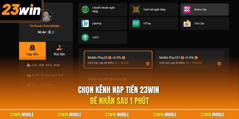 Chọn kênh nạp tiền 23Win để nhận sau 1 phút