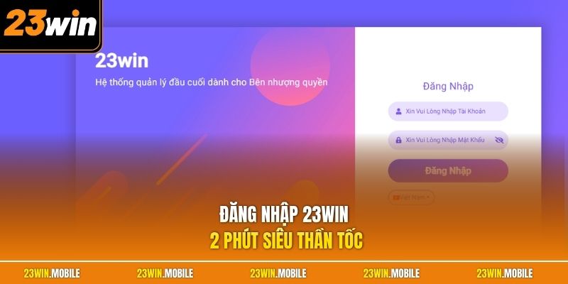 Đăng nhập 23Win 2 phút siêu thần tốc