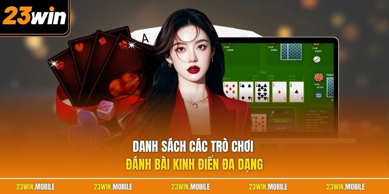 Danh sách các trò chơi đánh bài kinh điển đa dạng