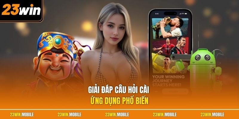 Giải đáp câu hỏi cài ứng dụng phổ biến