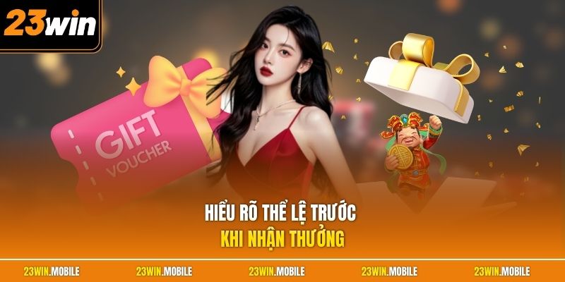 Hiểu rõ thể lệ trước khi nhận thưởng
