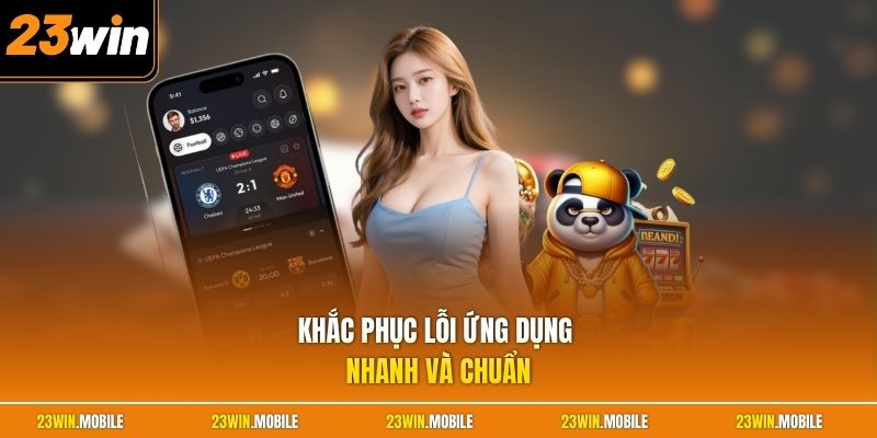 Khắc phục lỗi ứng dụng nhanh và chuẩn
