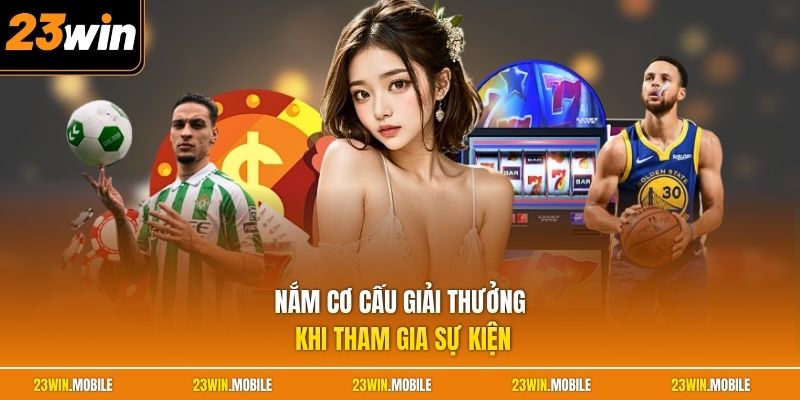 Nắm cơ cấu giải thưởng khi tham gia sự kiện