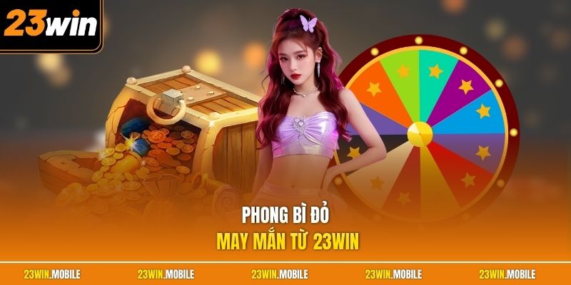 Phong bì đỏ may mắn từ 23Win