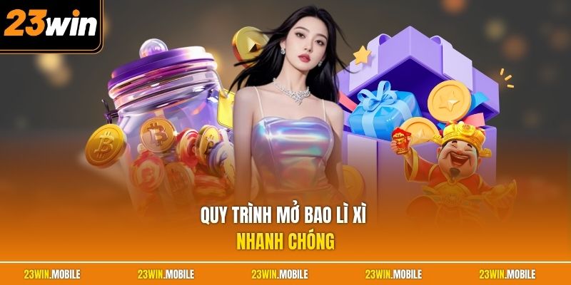 Ngày 3 Hàng Tháng - Bí Quyết Săn Tiền Thưởng Đầy Hấp Dẫn 2 Quy trình mở bao lì xì nhanh chóng